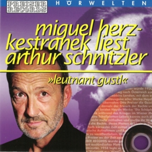 Miguel Herz-Kestranek – ... liest Arthur Schnitzler " Leutnant Gustl"