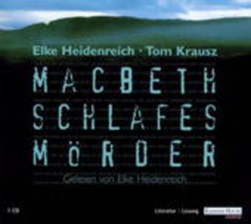 Elke Heidenreich – Macbeth - Schlafes Mörder