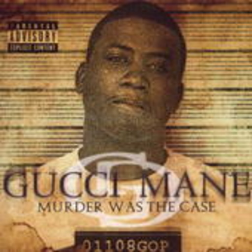 Gucci Mane – Murder Was The Case