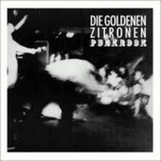 Die Goldenen Zitronen – Punkrock