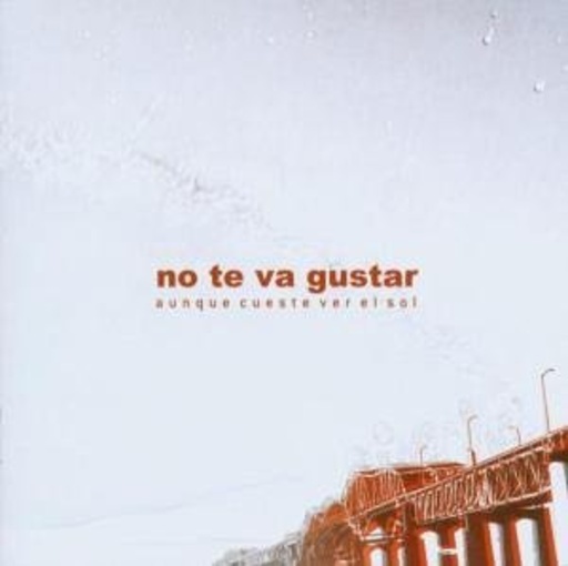 No Te Va Gustar – Aunque Cueste Ver El Sol