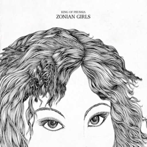 King Of Prussia – Zonian Girls And The Echoes That Surround Us