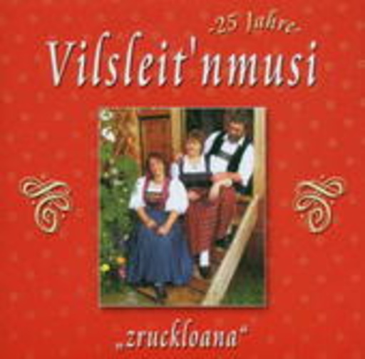 Vilsleit'nmusi – Zruckloana - 25 Jahre