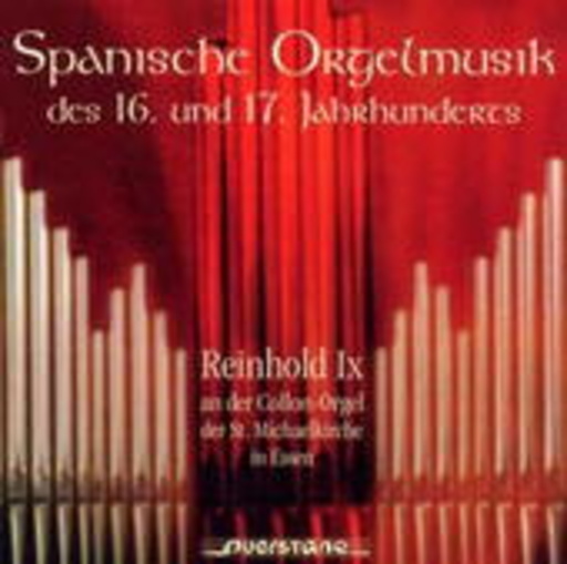 Reinhold Ix – Spanische Orgelmusik des 16. und 17. Jahrhunderts