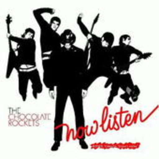 Chocolate Rockets – Now Listen