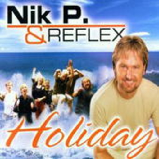 Nik P. & Reflex – Holiday