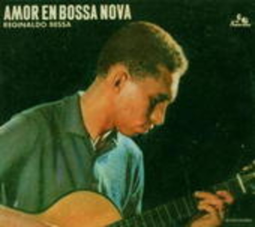 Reginaldo Bessa – Amor En Bossa Nova