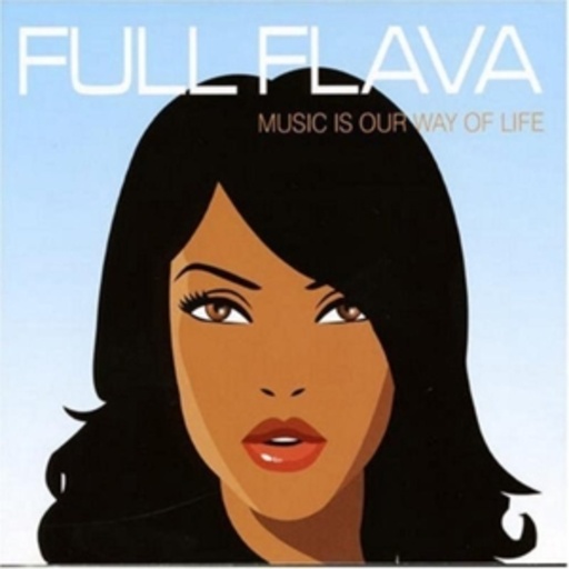 Full Flava – Music Is My Way Of Life