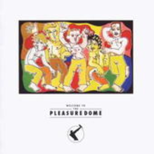 Frankie Goes To Hollywood – Welcome To The Pleasuredome