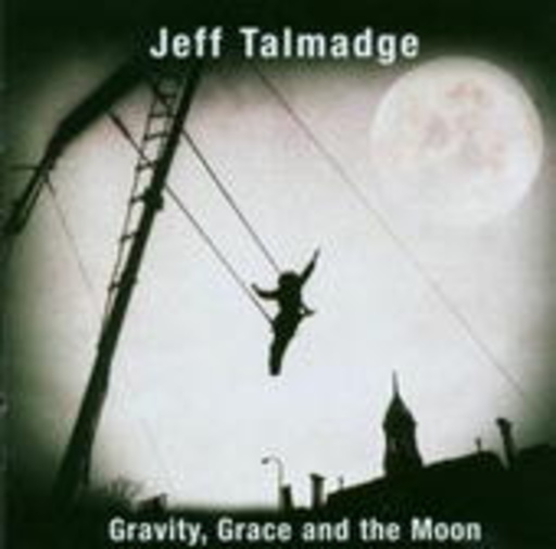 Jeff Talmadge – Gravity, Grace And The Moon