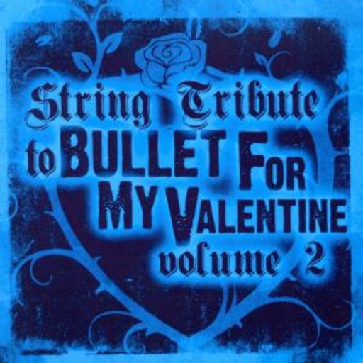 String Tribute to Bullet For My Valentine – Vol.2