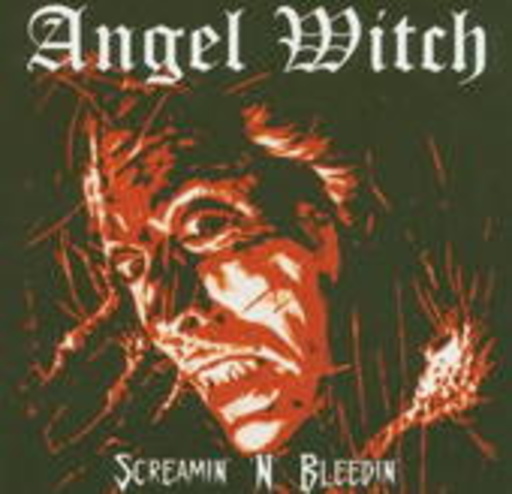 Angel Witch – Screamin' 'N' Bleedin'