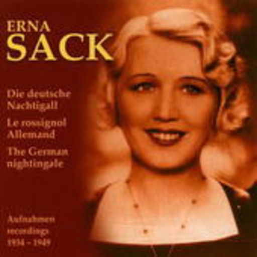 Erna Sack – Die deutsche Nachtigall: Aufnahmen 1934-1949