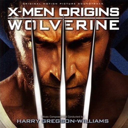 Harry Gregson-Williams – X-Men Origins: Wolverine