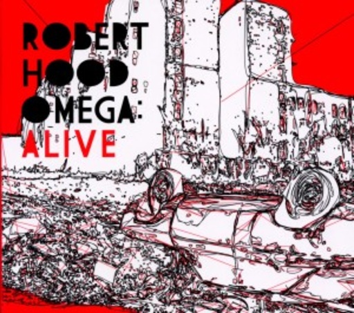 Robert Hood – Omega: Alive
