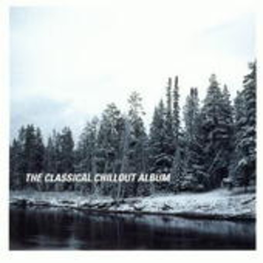 Diverse – The Classical Chillout Album