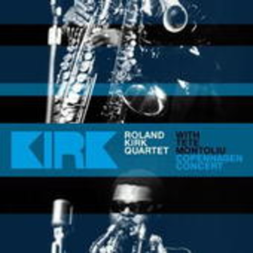 Roland Kirk Quartet – Copenhagen Concert