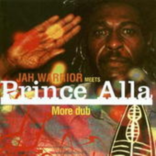 Prince Alla meets Jah Warrior – More Dub