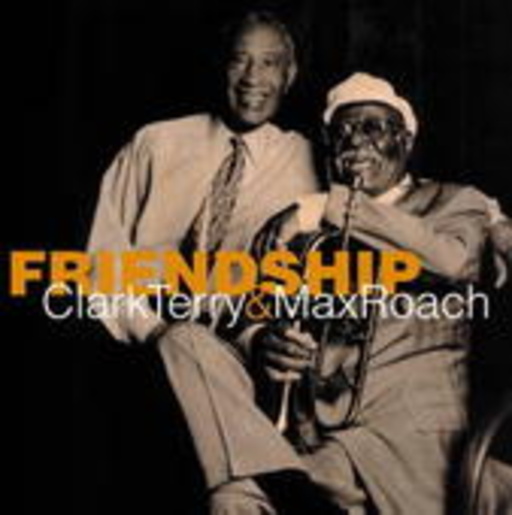 Clark Terry & Max Roach – Friendship