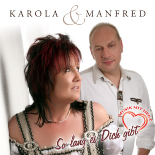 Karola & Manfred – So lang es dich gibt