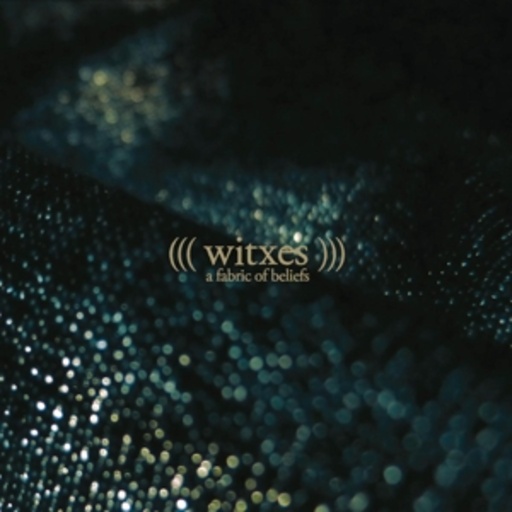 Witxes – A Fabric Of Beliefs