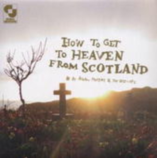 Aidan Moffat – How To Get To Heaven From Scotland