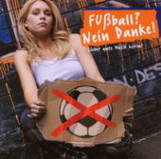 Diverse – Fußball? Nein Danke!