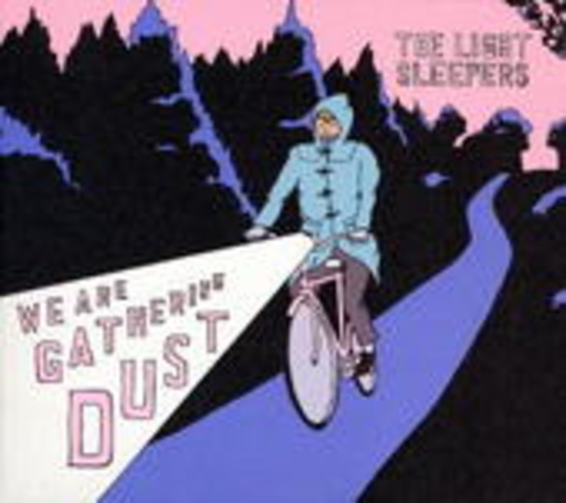The Light Sleepers – We Are Gathering Dust