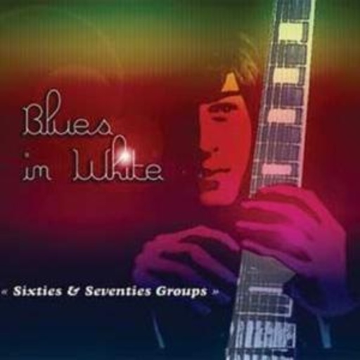Diverse – Blues In White - Sixties & Seventies Groups