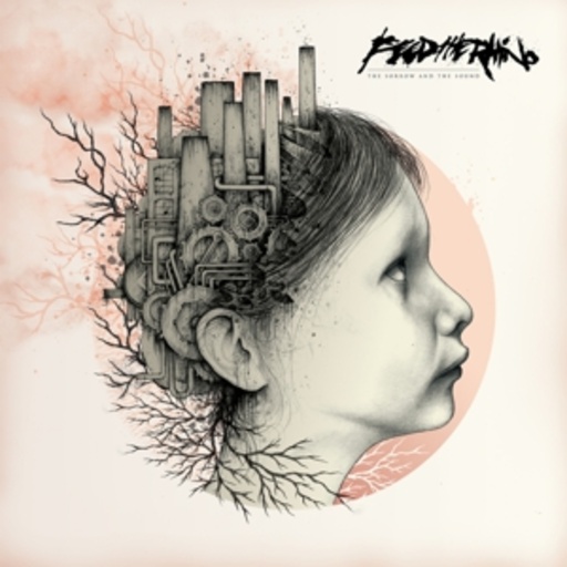 Feed The Rhino – The Sorrow And The Sound