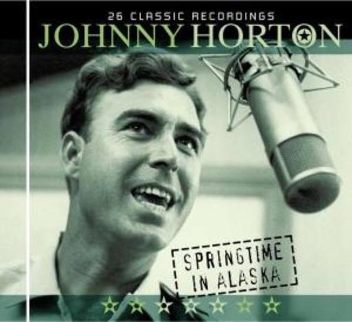 Johnny Horton – Springtime In Alaska - 26 Classic Recordings