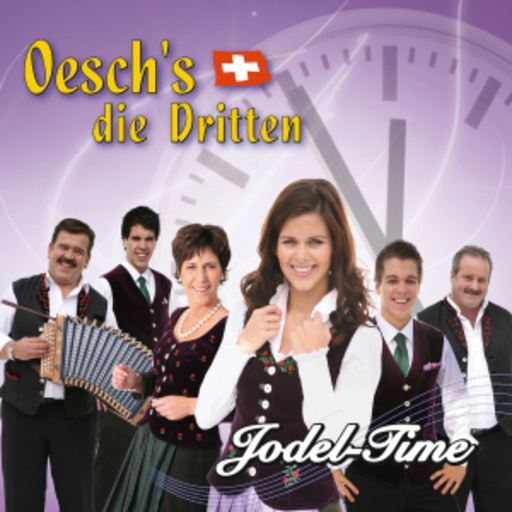 Oesch's die Dritten – Jodel-Time