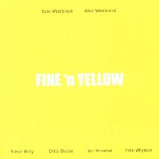Mike Westbrook – Fine 'n' Yellow