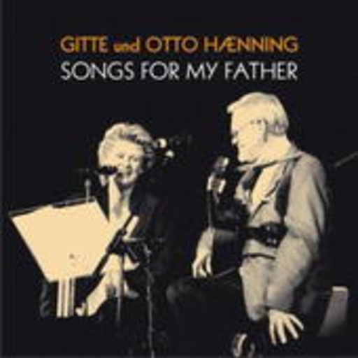 Gitte und Otto Haenning – Songs For My Father