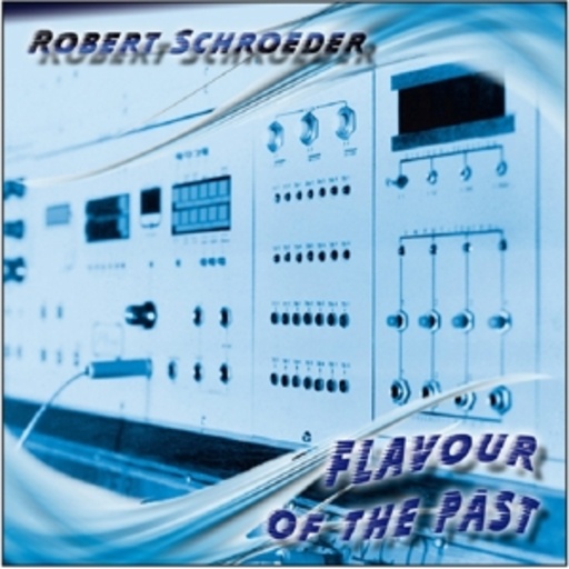 Robert Schroeder – Flavour Of The Past
