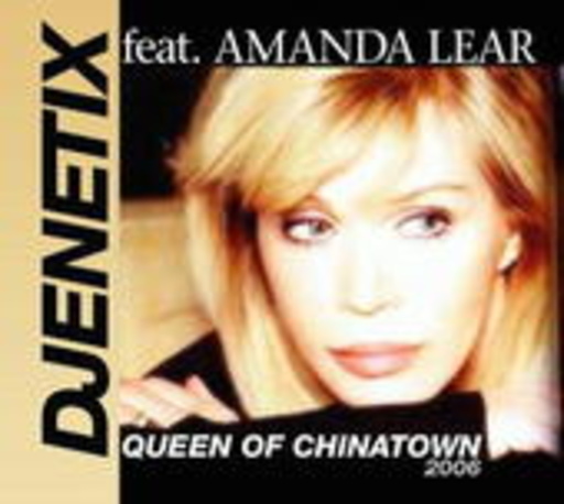 Djenetix feat. Amanda Lear – Queen Of Chinatown 2006