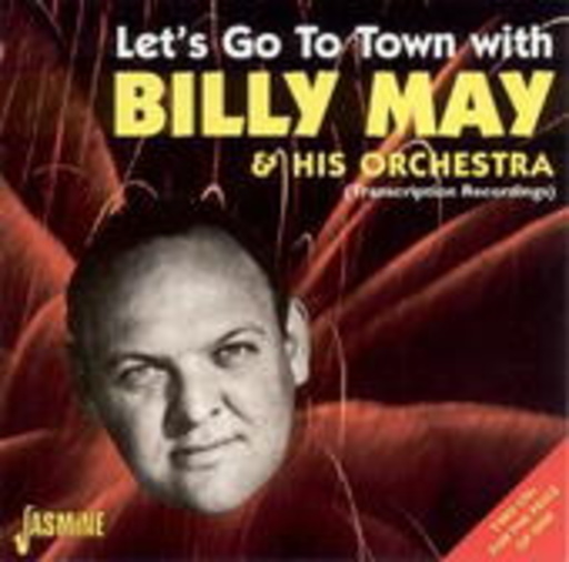 Billy May – Let's Go To Town With Billy May (Transcriptions)