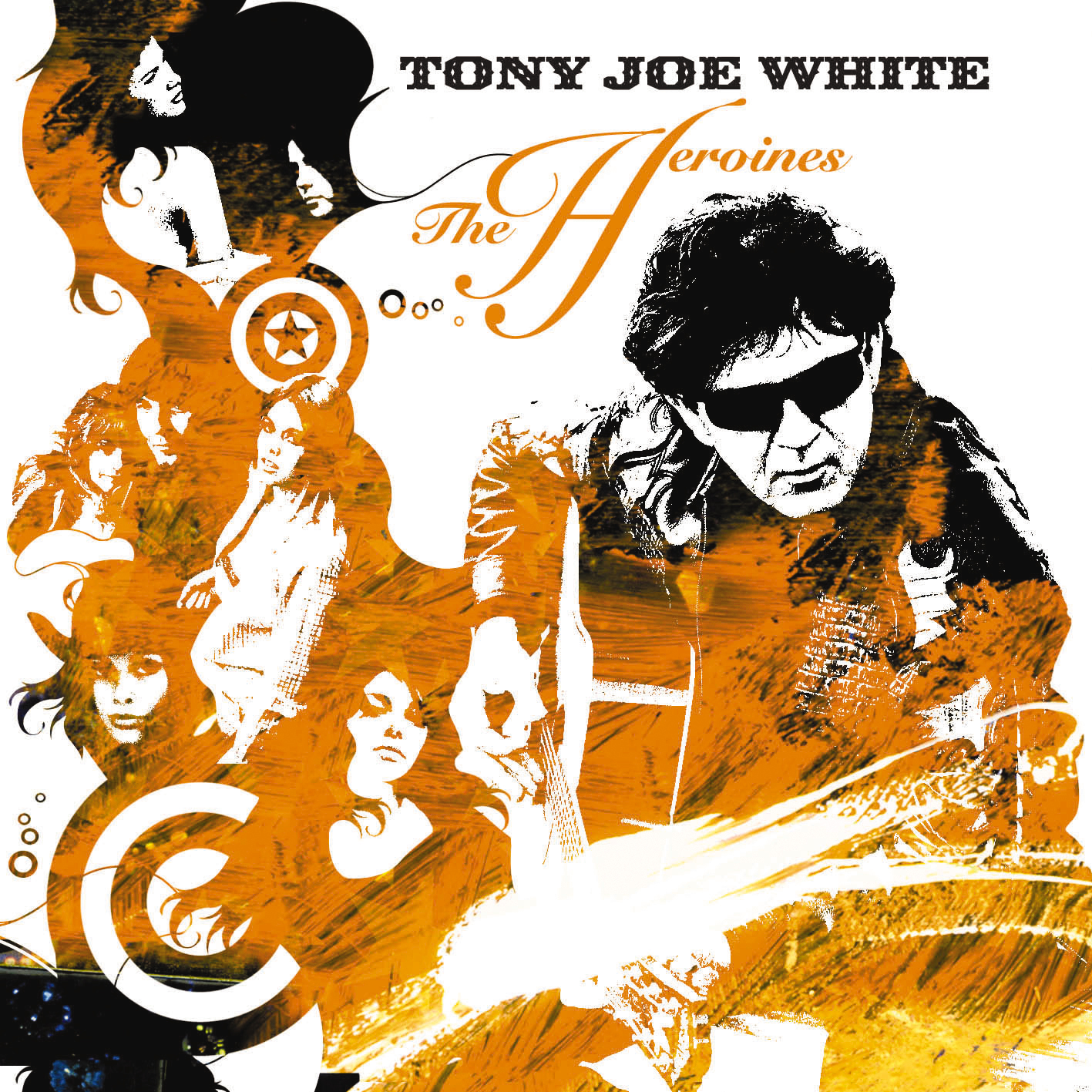 Tony Joe White – The Heroines