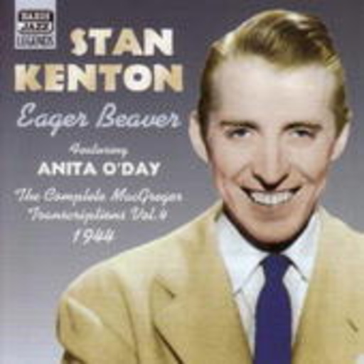 Stan Kenton – The Complete MacGregor Transcriptions Vol. 4: Eager Beaver