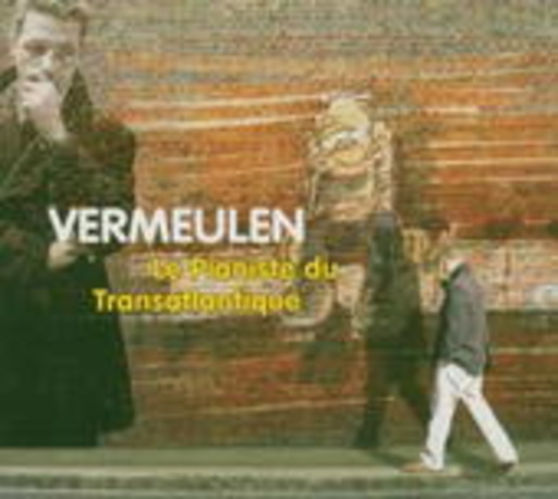 Vermeulen – Le Pianiste Du Transatlantique