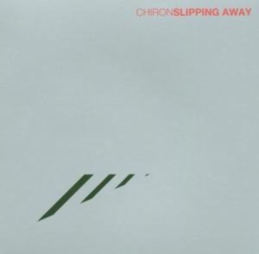 Chiron – Slipping Away