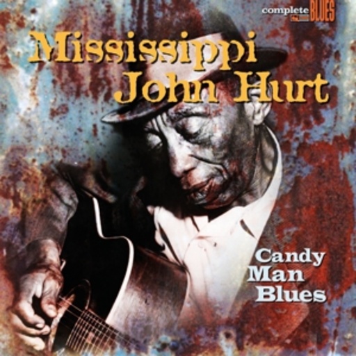 Mississippi John Hurt – Candy Man Blues
