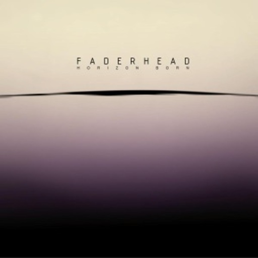 Faderhead – Horizon Born EP
