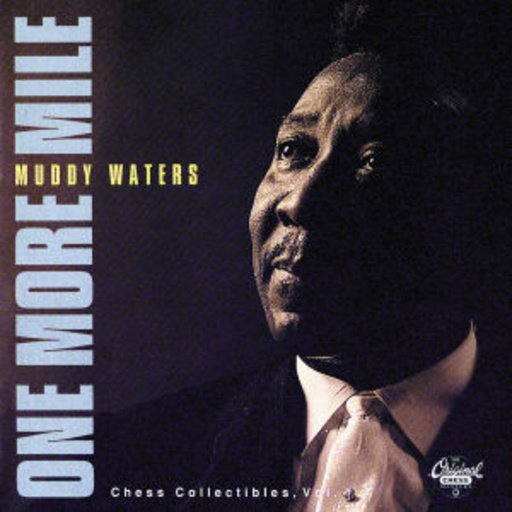 Muddy Waters – One More Mile