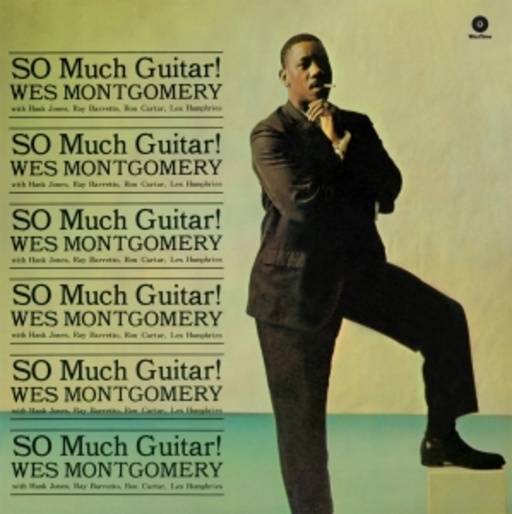 Wes Montgomery – So Much Guitar!