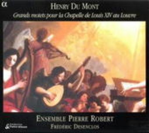 Frédéric Desenclos/Ensemble Pierre Robert – Grands Motets Pour La Chapelle De Louis XIV Au Louvre