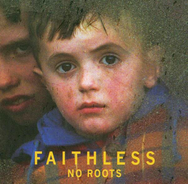 Faithless – No Roots