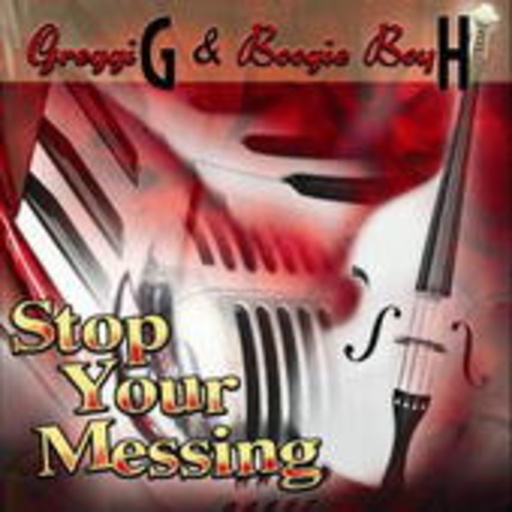 Greggi G & Boogie Boy H – Stop Your Messing