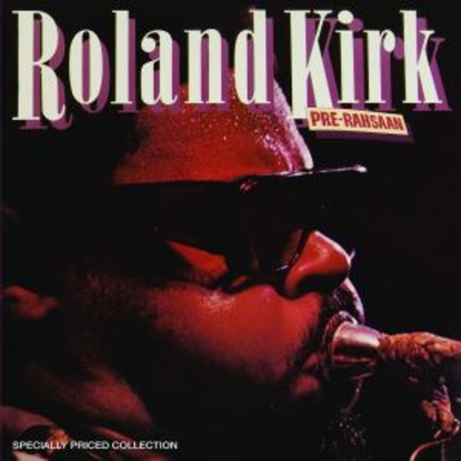 Roland Kirk – Pre-Rahsaan (2-Fer)