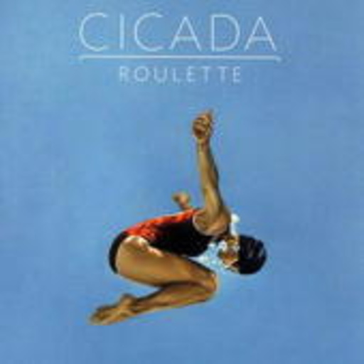 Cicada – Roulette
